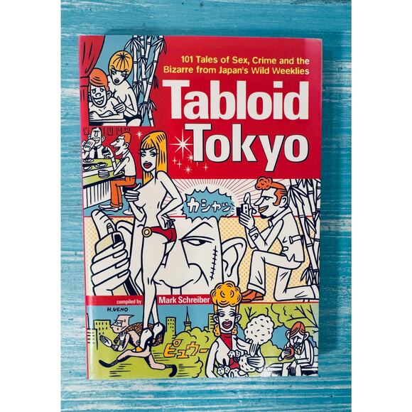 Tabloid Tokyo: 101 Tales of Sex, Crime & the Bizarre from Japan's Wild Weeklies - Picture 1 of 2